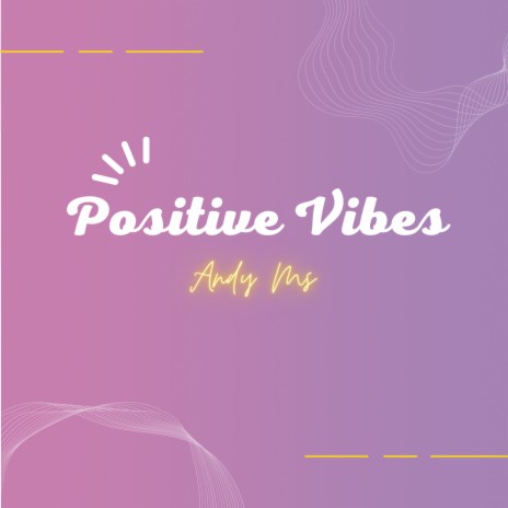 Positive Vibes | Boomplay Music