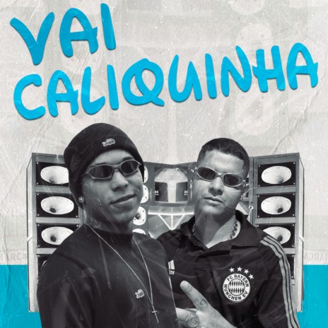 Vai Caliquinha ft. DJ Gustavo O Brabo & Rissari | Boomplay Music