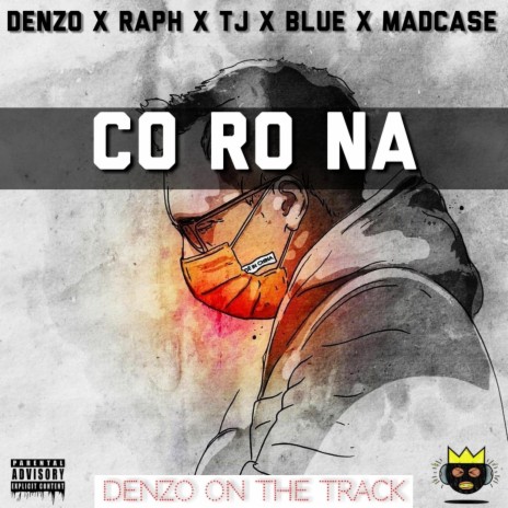 CO RO NA (feat. Raph, TJ, Blue & Madcase) | Boomplay Music