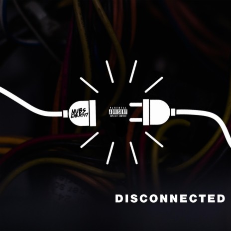 Disconnected ft. Enkay47 & Odd Squad Family 🅴 | Boomplay Music