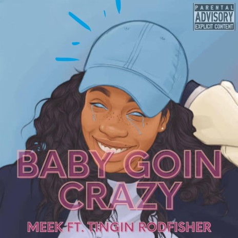 Baby Goin' Crazy ft. TinGin RodFisher