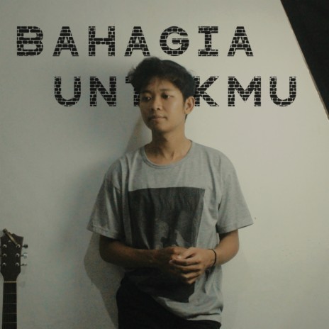 Bahagia Untukmu | Boomplay Music