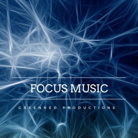 Focus, Study Music for Concentration, Deep Focus Music