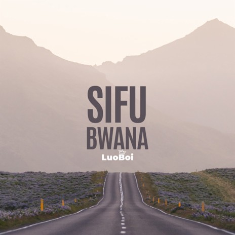 Sifu Bwana | Boomplay Music