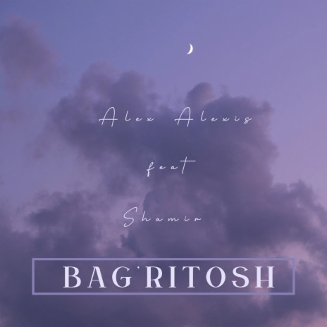 Bag'ritosh ft. Shamir | Boomplay Music