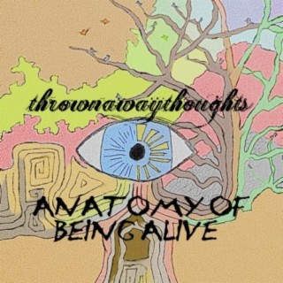 Anatomy of Being Alive