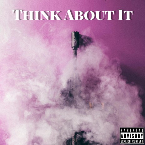 Think About It (feat. Jessie Jamez TTH) | Boomplay Music