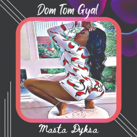 Dom Tom Gyal | Boomplay Music