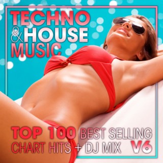 Techno & House Music Top 100 Best Selling Chart Hits + DJ Mix V6