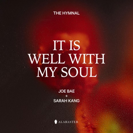 It Is Well with My Soul ft. Sarah Kang & Joe Bae | Boomplay Music