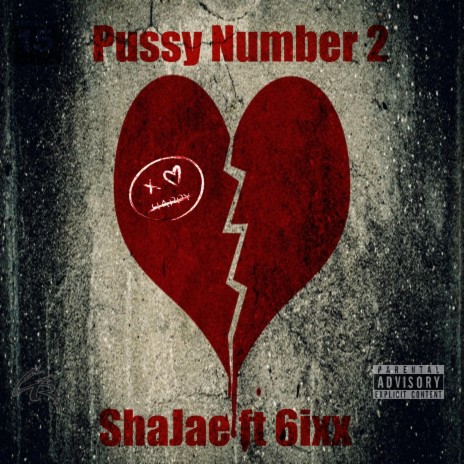 Pussy Number 2 ft. Sha Jae & 6ixx Chambers | Boomplay Music