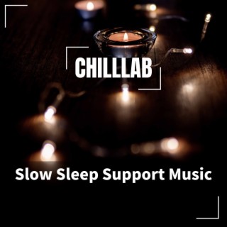 Slow Sleep Support Music