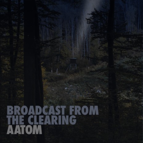 Broadcast from the clearing