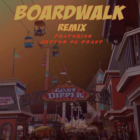 Boardwalk (Antdog Da Beast Remix) | Boomplay Music