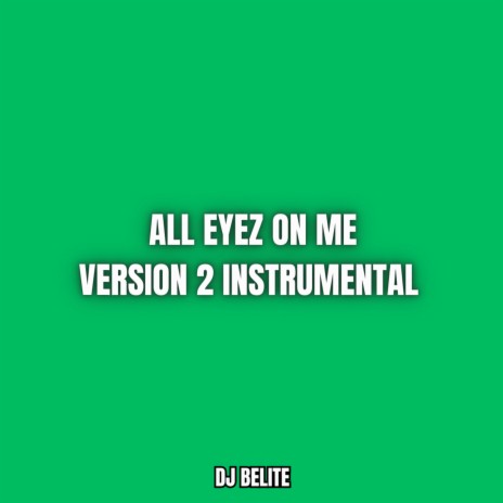 All Eyez on me V2 Instrumental | Boomplay Music