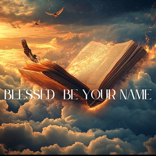 Blessed Be Your Name