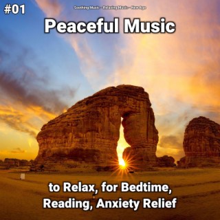 #01 Peaceful Music to Relax, for Bedtime, Reading, Anxiety Relief