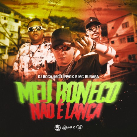 Meu Boneco Não É Lança ft. Mc Lipivox & Mc Buraga | Boomplay Music