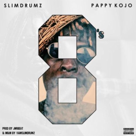 Eight ft. Pappy Kojo 🅴 | Boomplay Music