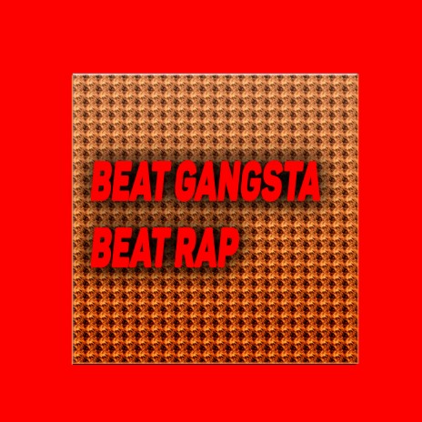 Beat Gangsta - Beat Rap | Boomplay Music