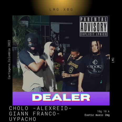 DEALER (PACHO) ft. Alex reid & Giann franco