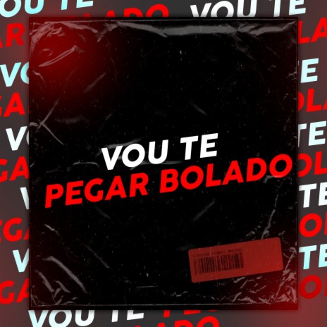 Vou Te Pegar Bolado ft. Emici BC | Boomplay Music