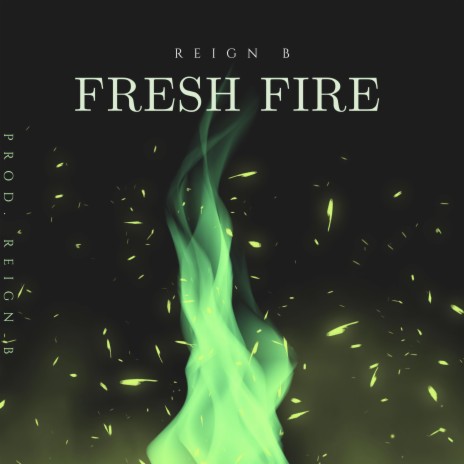 Fresh Fire | Boomplay Music
