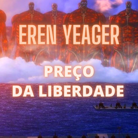 Eren Yeager Preço da Liberdade | Boomplay Music