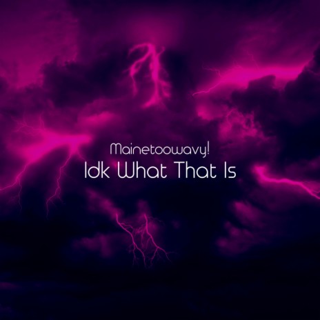 Idk What That Is (prod. justxrolo) | Boomplay Music
