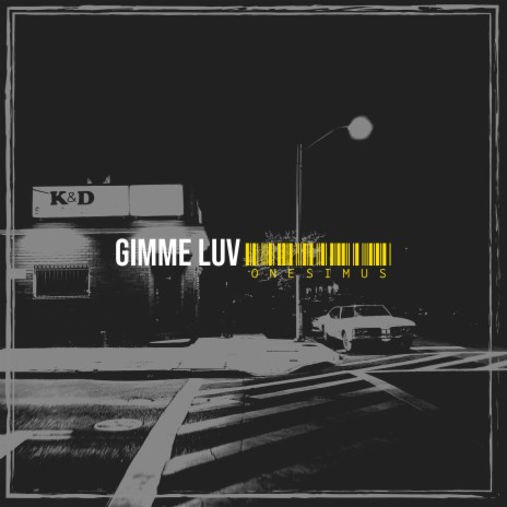 Gimme Luv | Boomplay Music