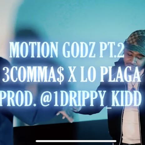 Motion Godz, Pt. 2 ft. Lo Plaga