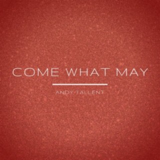 Come What May