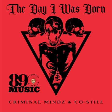 The Day I Was Born ft. Co-Still & Criminal Mindz