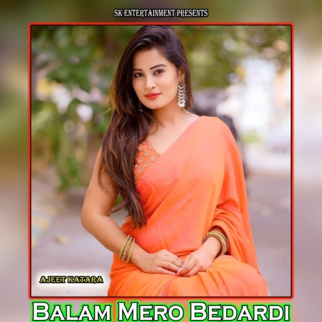 Balam Mero Bedardi | Boomplay Music