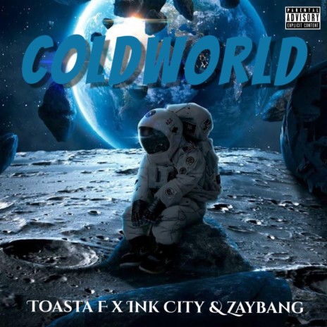 ColdWorld ft. Ink City & ZayBang | Boomplay Music