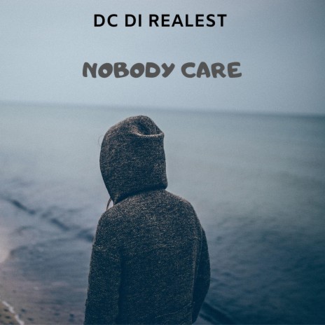 Nobody Care | Boomplay Music