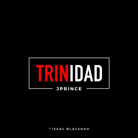 Trinidad (feat. Isaac Blackman)