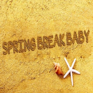 Spring Break Baby