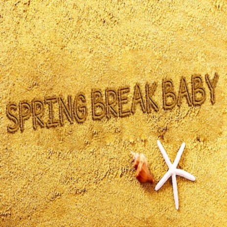 Spring Break Baby | Boomplay Music