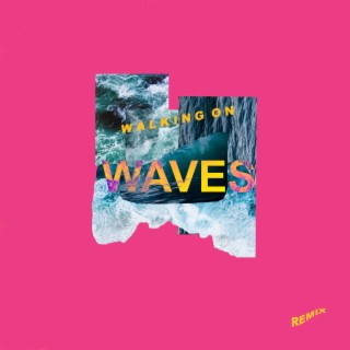 Walking on Waves (Remix)