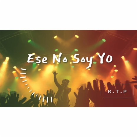 Ese No Soy Yo | Boomplay Music