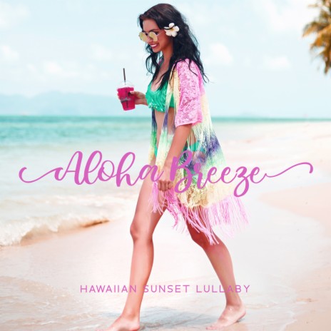 Aloha Breeze ft. Hawaii Soothing Waves | Boomplay Music