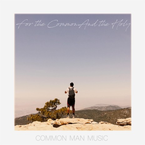 For the Common and the Holy | Boomplay Music