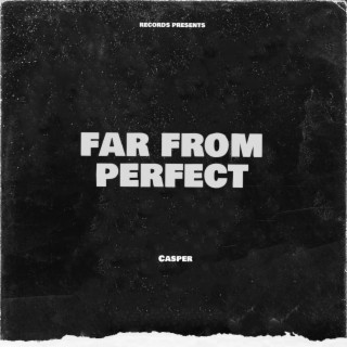 Far From Perfect