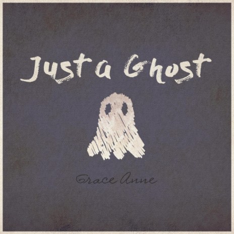 Just a Ghost | Boomplay Music