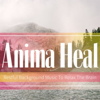 Restful Background Music To Relax The Brain