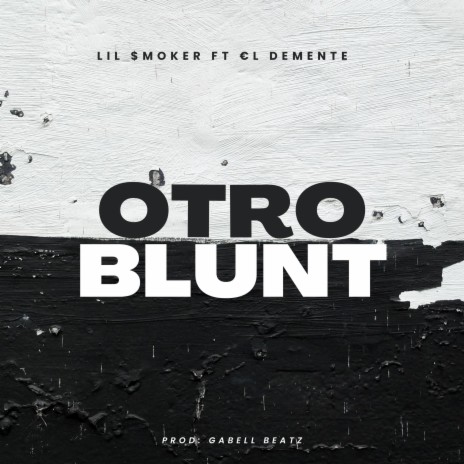 Otro blunt ft. Lil $moker | Boomplay Music
