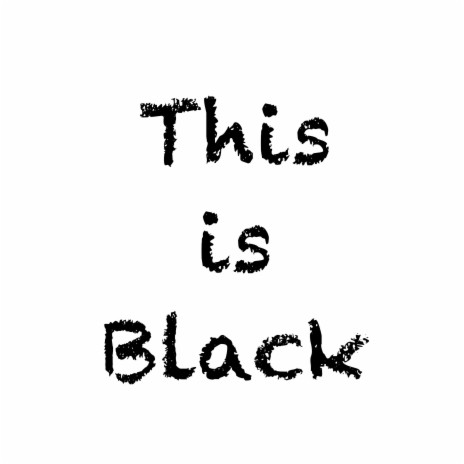 This is Black | Boomplay Music