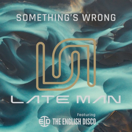 Something's Wrong (Late Man remix) ft. The English Disco | Boomplay Music