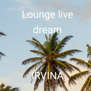 Lounge Live Dream